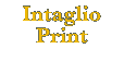 Intaglio Print